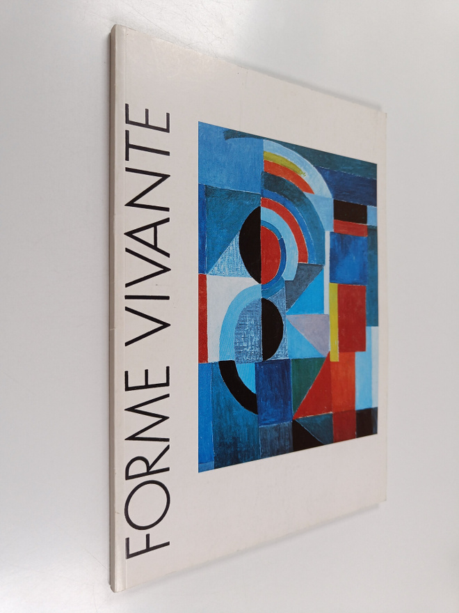 Forme vivante : Ranskan nykytaiteen perinne 1951-1983 = M...
