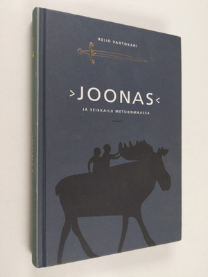 Reijo Vahtokari : Joonas ja seikkailu Metsienmaassa