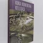 Helena Ahonen : Kuka komentaa kelloasi - pikkukuva 1