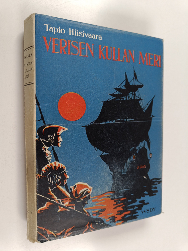 Tapio Hiisivaara : Verisen kullan meri