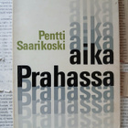 Pentti Saarikoski - Aika Prahassa (nid.) - pikkukuva 1