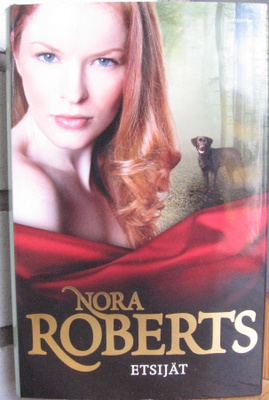 Nora Roberts: Etsijät, Gummerus 2014. 2p. 501 s.