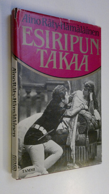 Aino Räty-Hämäläinen : Esiripun takaa : mitä on olla näyt...