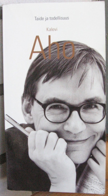 Kalevi Aho: Taide ja todellisuus, Wsoy 1997. 227 s.