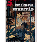 Robert Arthur: 3 etsivää ja kuiskaava muumio - pikkukuva 1