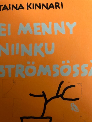 TAINA KINNARI: EI MENNY NIIN KU STRÖMSÖSSÄ