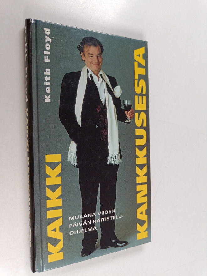 Keith Floyd : Kaikki kankkusesta