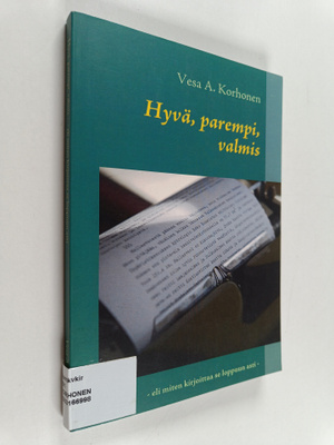 Vesa A. Korhonen : Hyvä, parempi, valmis eli Miten kirjoi...