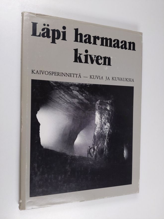 Pekka (toim.) Laaksonen : Läpi harmaan kiven : kaivosperi...