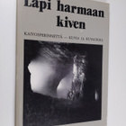 Pekka (toim.) Laaksonen : Läpi harmaan kiven : kaivosperi... - pikkukuva 1