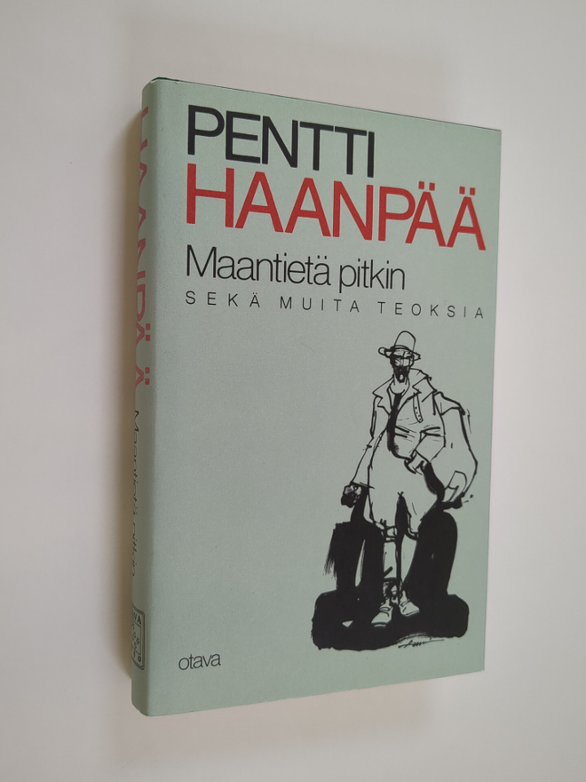 Pentti Haanpää : Kootut teokset 1 : Maantietä pitkin ja m...