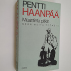 Pentti Haanpää : Kootut teokset 1 : Maantietä pitkin ja m... - pikkukuva 1