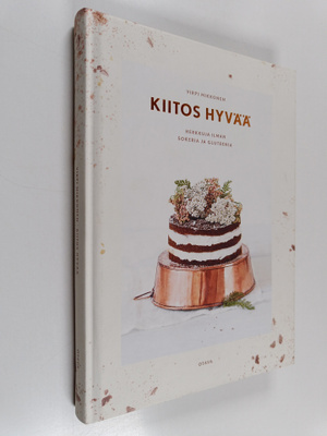 Virpi Mikkonen : Kiitos hyvää : herkkuja ilman sokeria ja...