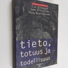 I. A. ym. (toim.) Kieseppä : Tieto, totuus ja todellisuus... - pikkukuva 1
