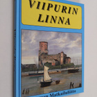 Ilmari Raekallio : Wiipurin linna : sen vaiheet ja nähtäv... - pikkukuva 1