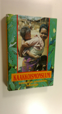 Maija Hurri : Kaakkoismonsuuni : Kambodzan pakolaisten ko...