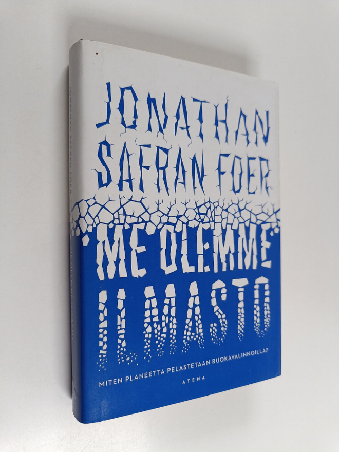 Jonathan Safran Foer : Me olemme ilmasto : miten planeett...