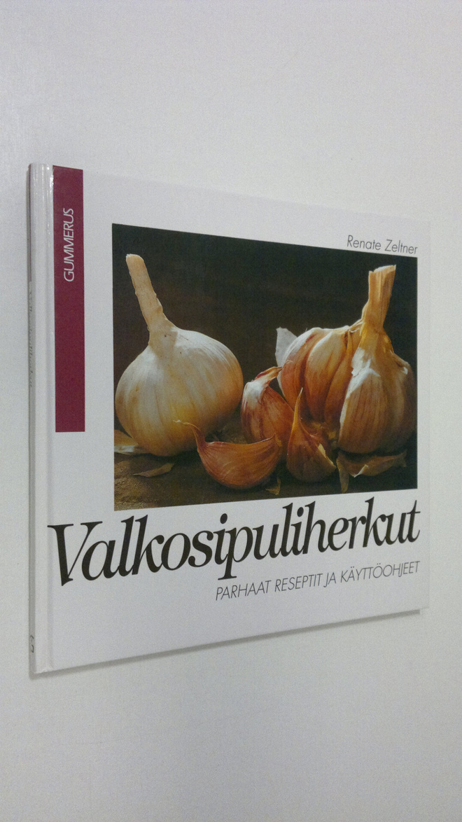 Renate Zeltner : Valkosipuliherkut : parhaat reseptit ja ...