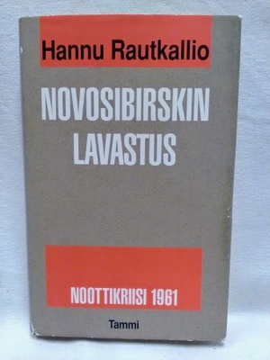 Novosibirskin lavastus - Noottikriisi 1961 Hannu Rautkallio
