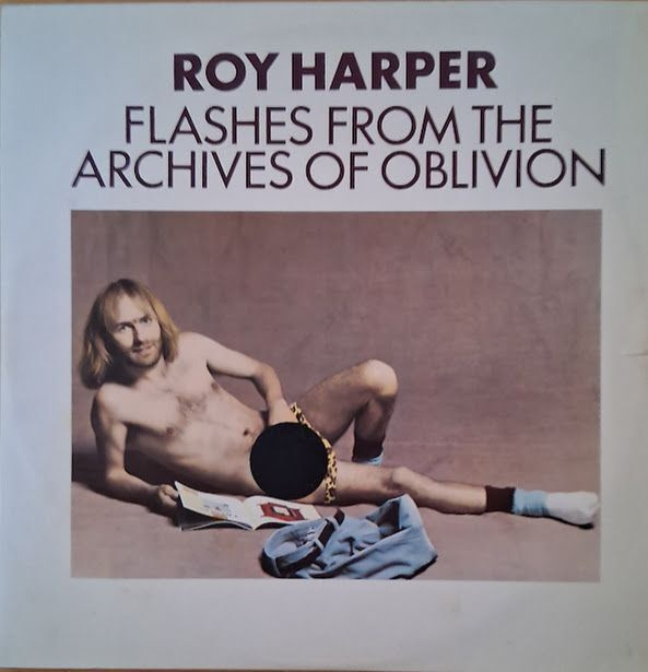 Roy Harper: Flashes From The Archives Of Oblivion 2LP 1974