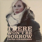 Laura Airaksinen • There won't be sorrow CD-Single - pikkukuva 1