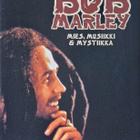 Kari Kosmos: Bob Marley - Mies, musiikki ja mystiikka - pikkukuva 1