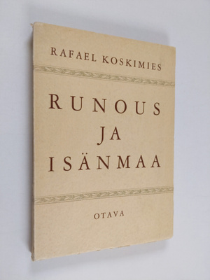 Rafael Koskimies : Runous ja isänmaa - Kirjoitelmia v:lta...