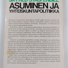 Asuminen ja yhteiskuntapolitiikka : asuntopolitiikka ja y... - pikkukuva 2