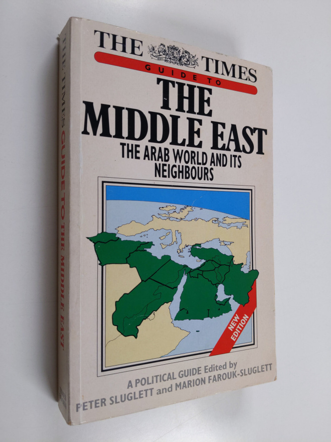 Peter Sluglett ym. : The Times Guide to the Middle East -...