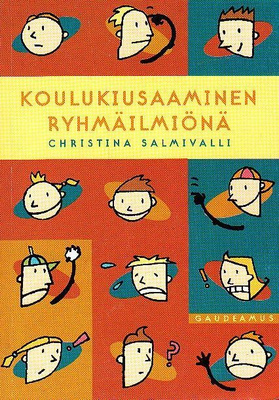 Christina Salmivalli: Koulukiusaaminen ryhmäilmiönä