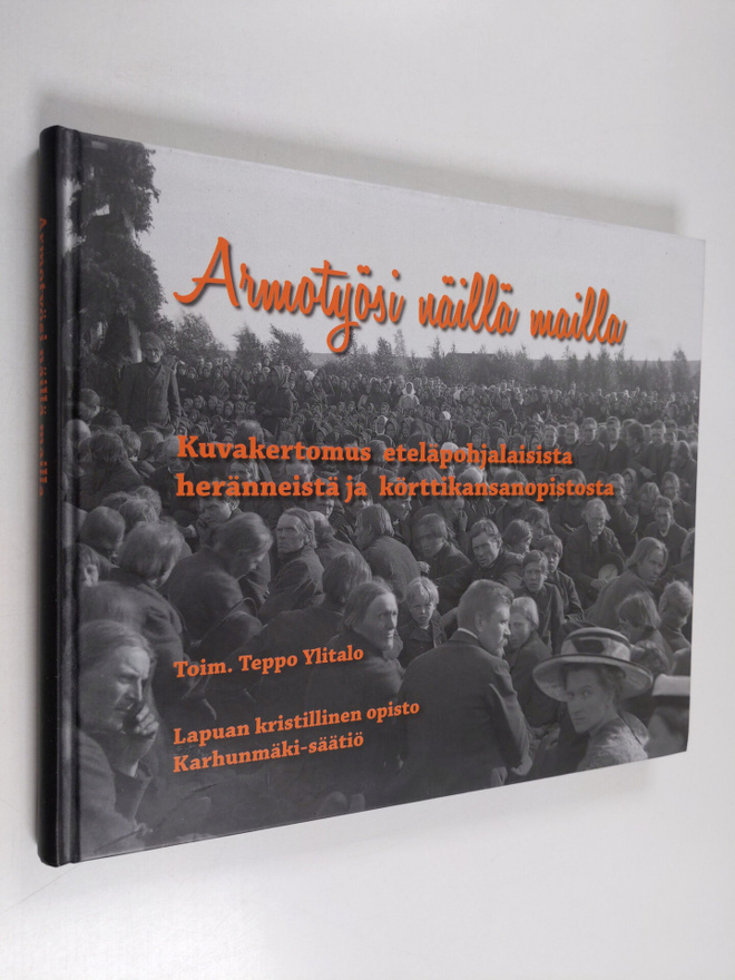 Armotyösi näillä mailla : kuvakertomus eteläpohjalaisista...