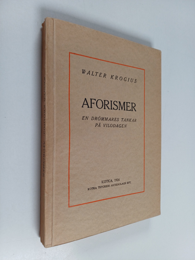Walter Krogius : Aforismer : en drömmares tankar på vilod...