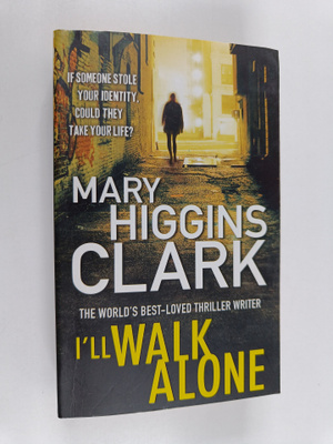 Mary Higgins Clark : I'll Walk Alone