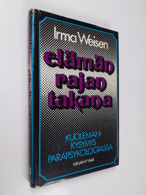 Irma Weisen : Elämän rajan takana : kuolemankysymys parap...