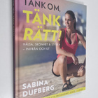 Sabina Dufberg : Tänk om, tänk rätt! hälsa, skönhet & sty... - pikkukuva 1