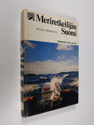 Helge (toim.) Heikkinen : Meriretkeilijän Suomi