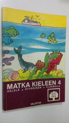 Inkeri ym. Helelä : Matka kieleen 4, 4 kouluvuoden äidink...