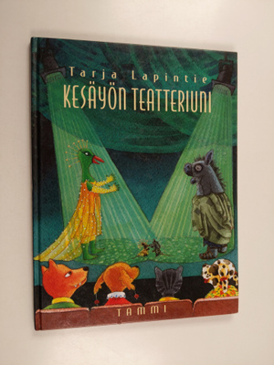 Tarja Lapintie : Kesäyön teatteriuni : eli miten teatteri...