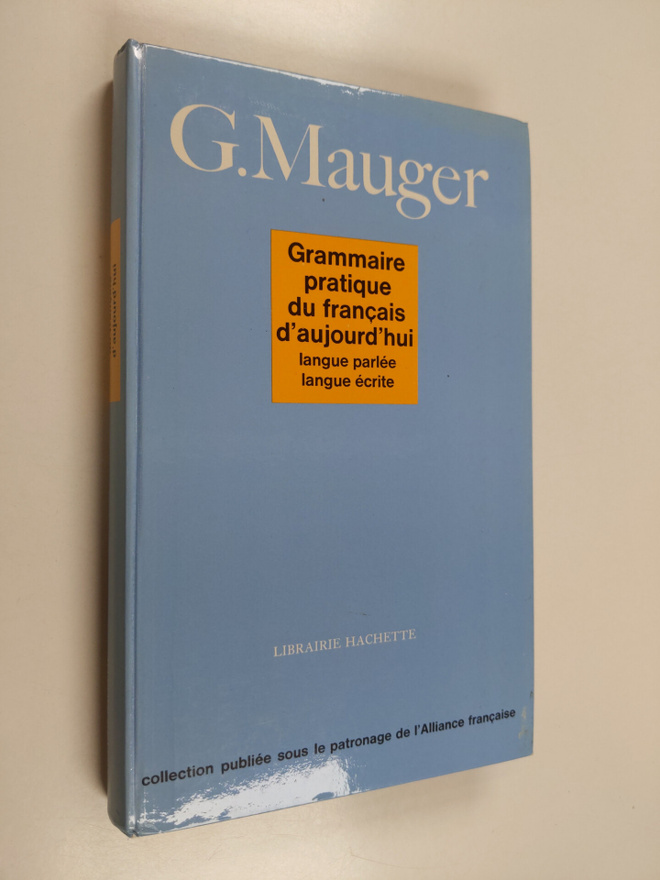 G. Mauger : Grammaire pratique du francias d'aujourd'hui