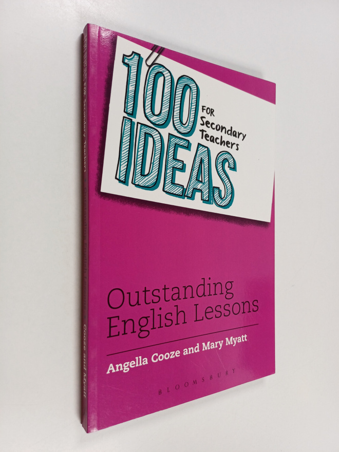 Mary Myatt ym. : 100 Ideas for Secondary Teachers: Outsta...