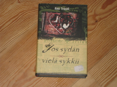 Trosell, Aino: Jos sydän vielä sykkii 1.p skp v. 2002