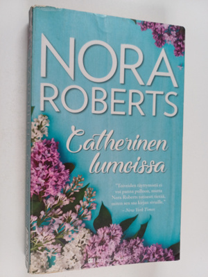 Nora Roberts : Catherinen lumoissa
