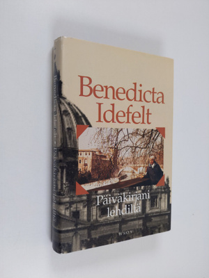 Benedicta Idefelt : Päiväkirjani lehdiltä
