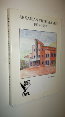 Arkadian yhteislyseo 1927-1997 : Arkadian yhteislyseon ja...