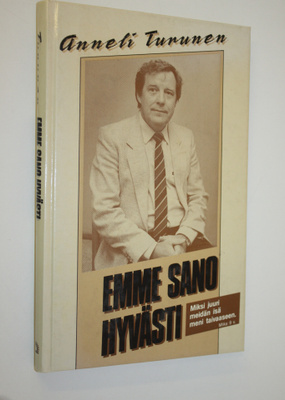 Anneli Turunen : Emme sano hyvästi