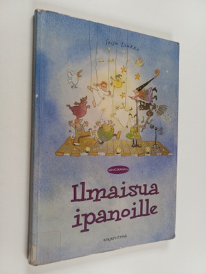 Seija Liukko : Ilmaisua ipanoille