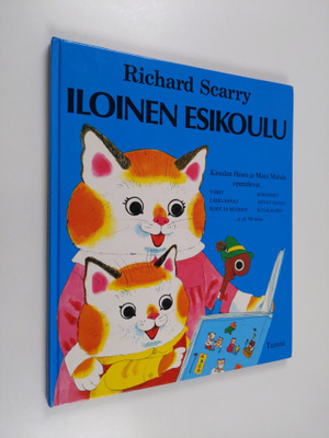 Richard Scarry : Iloinen esikoulu : Kissalan Hessu ja Mat...