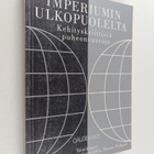 Outi ym. Hakkarainen : Imperiumin ulkopuolelta : kehitysk... - pikkukuva 1
