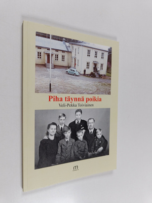 Veli-Pekka Toiviainen : Piha täynnä poikia : karjalaisper...