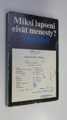 John Holt : Miksi lapseni eivät menesty